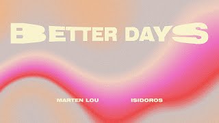 Marten Lou, Isidoros - Better Days [Extended Version]