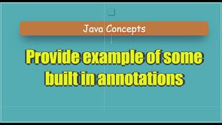 Provide example of some built in annotations