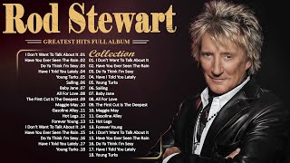 Rod Stewart Best Songs Rod Stewart Greatest Hits Full Album The Best Soft Rock Of Rod Stewart