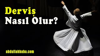 Derviş Nasıl Olur? | Abdullah Baba (ks) Hz.leri