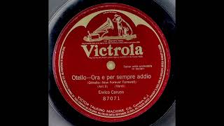 Enrico Caruso - "Ora e per sempre addio", Otello (Verdi) 1910