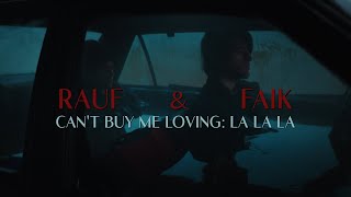 Rauf & Faik - Can't Buy Me Loving / La La La (это ли счастье ?) (OFFICIAL VIDEO)