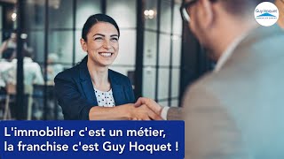 Guy Hoquet Paris 5 Maubert : "L'immobilier c'est un métier, la franchise c'est Guy Hoquet !"