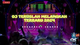 Dj teruslah melangkah terbaru 2024