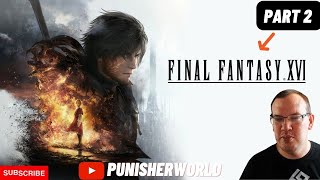 Final Fantasy XVI: The Journey Continues - Part 2