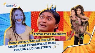 ‼️BIKIN PANGLING‼️ SEDERET AKTOR/AKTRIS INI RELA MERUBAH PENAMPILAN DEMI PERANNYA DI SINETRON