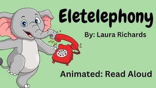 Eletelephony by Laura Elizabeth Richard's: Animated Poem