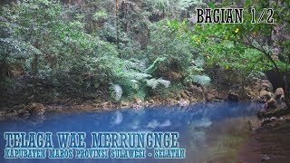 perjalanan ke TELAGA WAE MERRUNGNGE Hidden Paradise KABUPATEN MAROS (bagian 1)