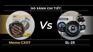 Memo CX07 Vs SL25 | So sánh chi tiết