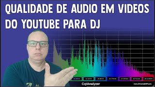 QUALIDADE DE AUDIO EM VIDEOS DO YOUTUBE PARA DJ