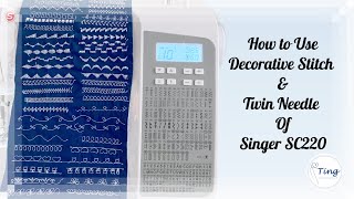 The 67 Decorative Stitches & Use of Twin Needle - SINGER SC220-GRY Computerized Sewing Machine