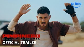 Pimpinero Blood and Oil - Official Trailer | Prime Video