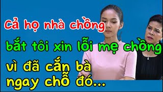 cả họ nhà chồng bắt tôi phải xin lỗi vì ĐÃ CẮN VÀO CHỖ ĐÓ của mẹ chồng