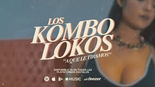 Los Kombolokos Ft. @AurelioEsparzaelquintobronco  - A Que Le Tiramos (Video Oficial)