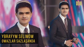 Ybraýym Selimow - Owazlar sazlaşanda #owazlarsazlashanda #ybrayymselimow #janlyses #turkmenistan