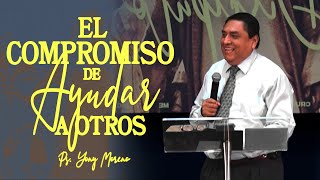 El Compromiso de ayudar a otros | Ps. Yony Moreno