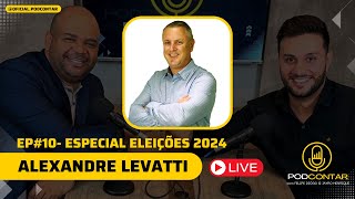 ALEXANDRE LEVATTI PODCONTAR | EP10 (ESPECIAL ELEIÇÕES)