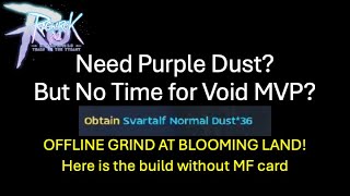 Need Purple Dust but No Time for Void MVP? Go Blooming Land! Here is the Build to Maximize Result