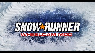 Snowrunner: Wheelcam Mod Showcase