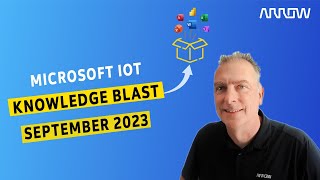 Microsoft IoT Knowledge Blast Sept 2023