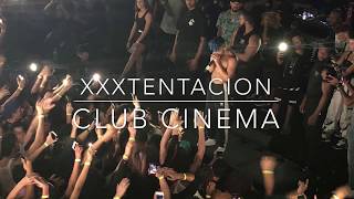 Rip XXXTENTACION ❤️ Club Cinema 3-18-18