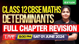 Class 12 CBSE Maths - Determinants - Full Chapter Revision | Xylem 12 CBSE