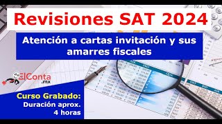 Revisiones SAT 2024. Atención a cartas invitación y sus amarres fiscales