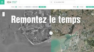 Remontez le temps et observez l'évolution de votre territoire