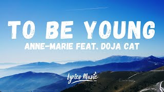 Anne-Marie - To Be Young (Lyrics) ft. Doja Cat