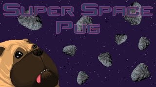 Super Space Pug - Poop Gun and Ninja Stars