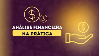 Análise Financeira na Prática! ***vem pra descrição do vídeo!