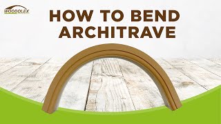 How to Bend Architrave - Easy Bend Wooden Board