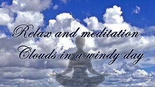 Clouds in a windy day - Relaxing video for yoga and meditation