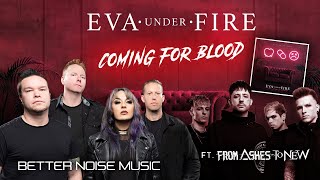 Eva Under Fire Ft. Matt B From Ashes To New - Coming For Blood