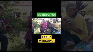 COVER GITAR LAGU " MENGAPA "