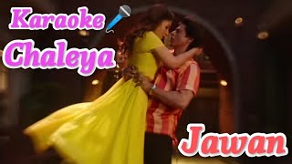 Chaleya ( Karaoke🎤) Song |With Scrolling Lyrics | Jawan | Arijit Singh & Shilpa Rao