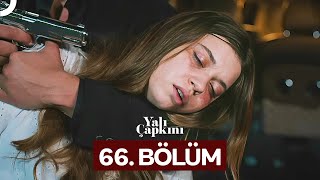 Yalı Çapkını 66. Bölüm