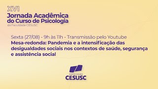 XVI Jornada Acadêmica do curso de Psicologia da Faculdade CESUSC - 27/08 - 9h às 11h