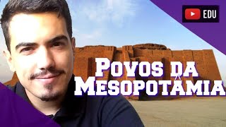 Povos da Mesopotâmia! - História Antiga. #história