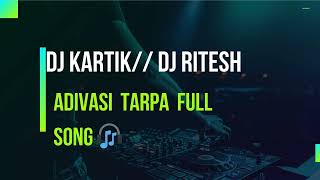 adivasi jungle rakhwala ( Tarpa Mix full song )dj kartik // dj ritesh