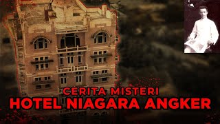 KISAH MISTERI HOTEL ANGKER NIAGARA MALANG | MALAM MISTIS 27