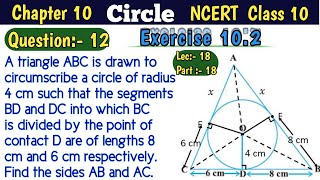 Chapter 10 Circles Ex 10.2 Q12 Class 10 Maths | NCERT | A triangle abc is drawn to circumscribe