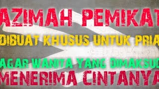 AZIMAH PEMIKAT WANITA | KHUSUS UNTUK PRIA