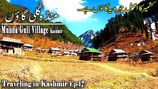 Beautiful Kashmiri Village MundaGuli 2021 | Traveling in Kashmir Ep17 | Kashmir Village life