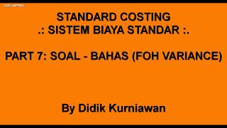 Standard Costing (Part 7: Soal - Bahas; Analisis Varians FOH)