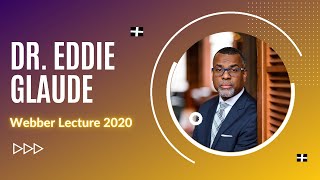 Eddie Glaude Webber Lecture