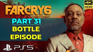 Far Cry 6 | Part 31 - Bottle Episode | PS5 4K HDR 60 FPS Gameplay Story Walkthrough No Commentary