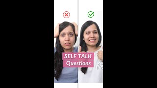 Positive Self Talk | Ask Better Questions