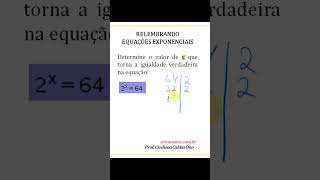 Questão de Equação Exponencial pra quem precisa relembrar ou quem nunca aprendeu. Parte 2 #shorts