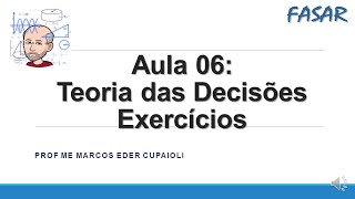 Aula 06: Teoria das Decisões - Exercícios